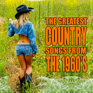 อัลบัม The Greatest Country Songs From The 1960's ศิลปิน Various Artists