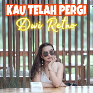 Dwi Retno的專輯Kau Telah Pergi