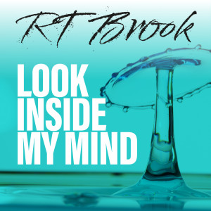 RT Brook的專輯Look Inside My Mind (Explicit)