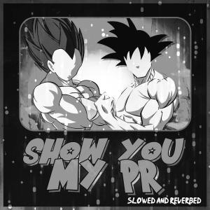 Tre Watson的專輯Show You My PR (Dragon Ball Training) (feat. Tre Watson & Code Rogue) [Slowed and Reverbed Version]