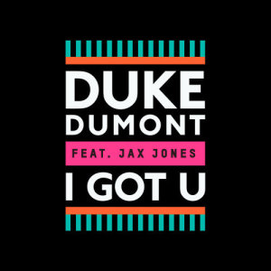 收聽Duke Dumont的I Got U (Jonas Rathman Remix)歌詞歌曲