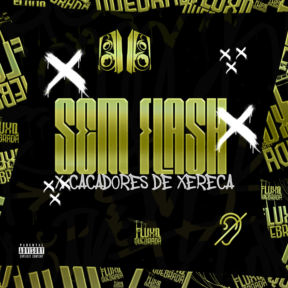 Sem Flash x Caçadores De Xereca (Explicit)