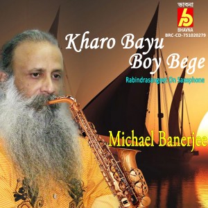 ดาวน์โหลดและฟังเพลง Kharo Bayu Boy Bege พร้อมเนื้อเพลงจาก Michael Banerjee