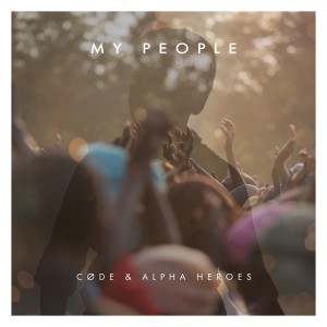 อัลบัม My People (Radio Edit) ศิลปิน Alpha Heroes