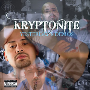 Album Yesterdays Demos (Explicit) from Kryptonite