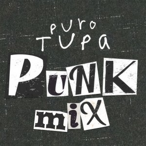 Various Artists的專輯Puro Tupa : Punk Mix (Explicit)