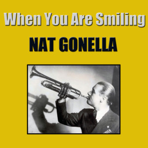 收聽Nat Gonella & His Georgians的When You're Smiling歌詞歌曲
