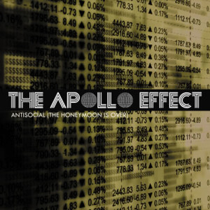 The Apollo Effect的專輯Antisocial (The Honeymoon Is Over)