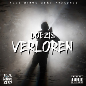 Listen to VERLOREN (Explicit) song with lyrics from Doezis