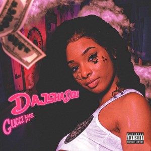 收聽DajshaDoll的Gucci Mane (Explicit)歌詞歌曲