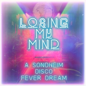 Stephen Sondheim的專輯Losing My Mind: A Sondheim Disco Fever Dream