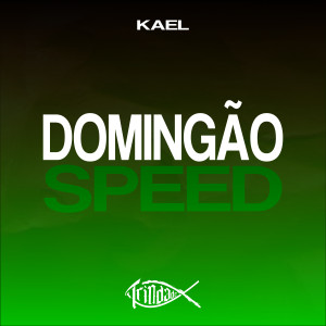 Domingão (Speed) dari Kael