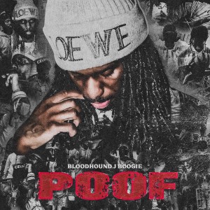 收聽Bloodhound J Boogie的Poof (Explicit)歌詞歌曲