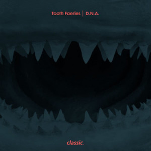Tooth Faeries的專輯D.N.A.