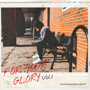 Album For Your Glory, Vol 1 from Nonameservant,