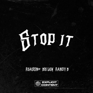 Listen to Stop It (Explicit) song with lyrics from Reason97