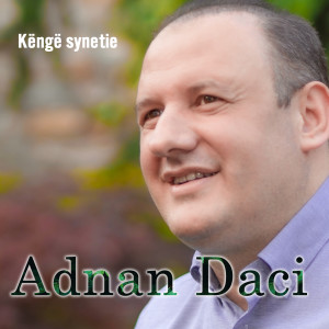 ดาวน์โหลดและฟังเพลง Këngë synetie พร้อมเนื้อเพลงจาก Adnan Daci