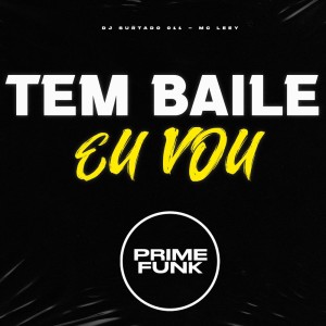 Listen to Tem Baile Eu Vou (Explicit) song with lyrics from DJ Surtado 011
