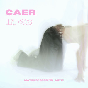 Listen to Caer In <3 song with lyrics from Mathilde Sobrino