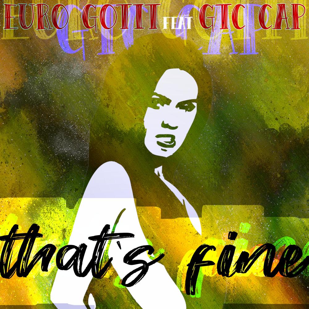 Thats Fine (feat. Euro Gotit) (Explicit)