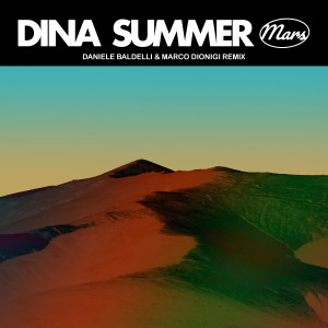 Mars (Daniele Baldelli & Marco Dionigi Remix) dari Dina Summer