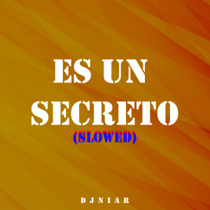 ดาวน์โหลดและฟังเพลง Es un Secreto (Slowed) พร้อมเนื้อเพลงจาก DJ Niar