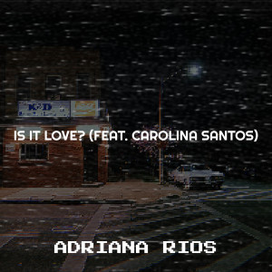 ดาวน์โหลดและฟังเพลง Is It Love? พร้อมเนื้อเพลงจาก Adriana Ríos