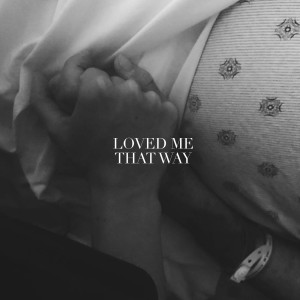 Listen to Loved Me That Way song with lyrics from Lauren Duski