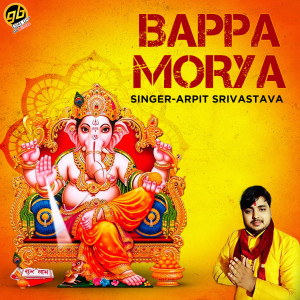 Listen to Bappa Morya song with lyrics from Arpit Srivastava