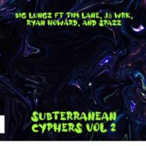 Tim Lane的專輯Subterranean Cyphers, Vol. 2 (feat. Tim Lane, Jā-WrK, Ryan Howard & Spazz) [Explicit]