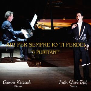 Album I puritani, Act 1: "Ah per sempre io ti perdei" (Arr. for Piano & Voice by Vincenzo Bellini - Live) from Gianni Kriscak
