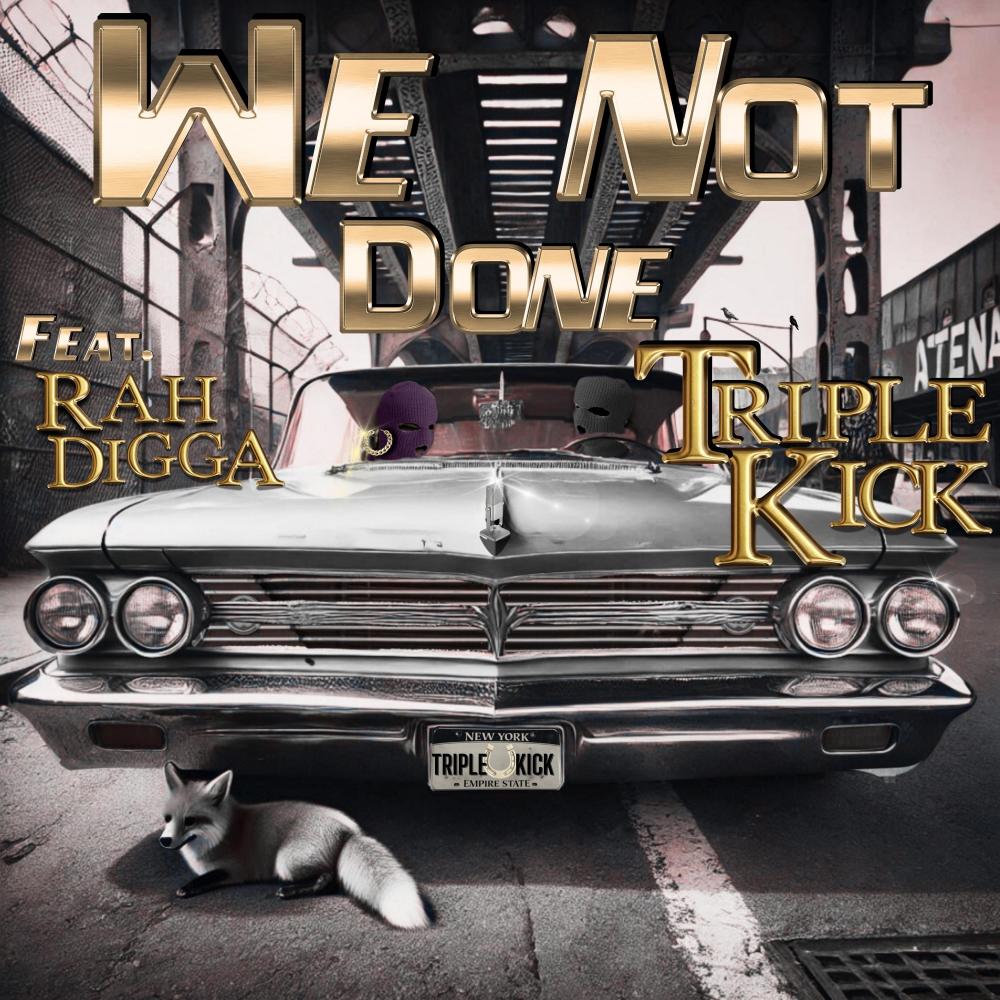 We Not Done (feat. Rah Digga)