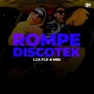 收聽Bass Music的Rompediscotek (feat. LCA FLK & MB2)歌詞歌曲