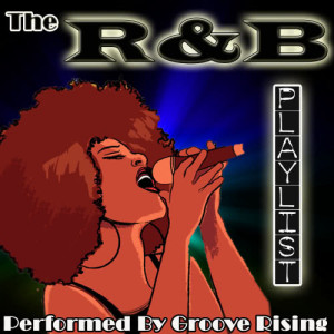 อัลบัม The R&B Playlist ศิลปิน Groove Rising