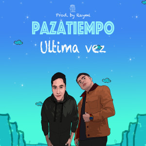Album Ultima Vez from PazaTiempo