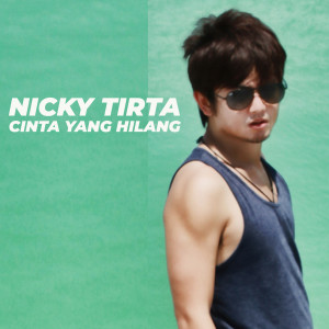 Cinta Yang Hilang dari Nicky Tirta
