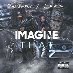 收聽Punishment的Imagine That (feat. Ard Adz) (Explicit)歌詞歌曲