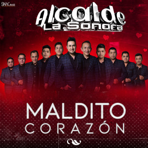 收听Alcalde La Sonora的Maldito Corazón歌词歌曲