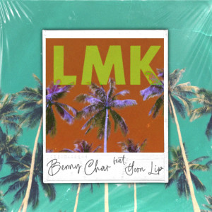 Dengarkan LMK (Feat. Yoon Lip) lagu dari 베니차 dengan lirik