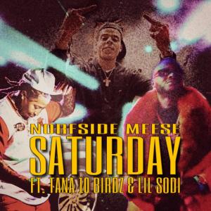 Norfside Meese的專輯Saturday (feat. Tana 10 Birdz & Lil Sodi) (Explicit)