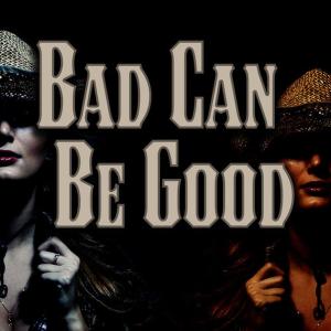 Boogie Boots的專輯Bad Can Be Good