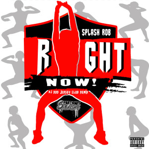 Album Right Now ( DJ 809 Jersey Club Remix ) (Explicit) oleh Splash Rob