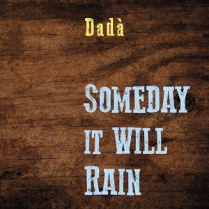 Album Someday it will rain from Umberto Dadà