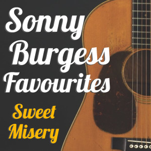 Sonny Burgess的專輯Sweet Misery: Sonny Burgess Favourites