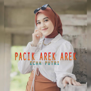 Echa Putri的专辑Pacik Arek Arek