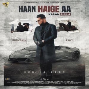 Listen to Haan Haige Aa song with lyrics from Karan Aujla