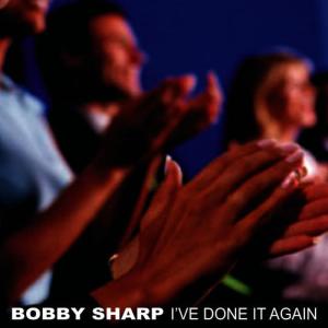 Bobby Sharp的專輯I've Done It Again