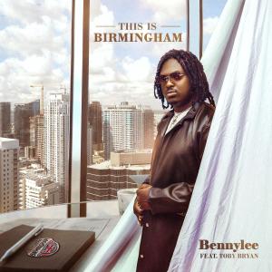 อัลบัม This is birmingham (feat. Toby Bryan) (Explicit) ศิลปิน Bennylee