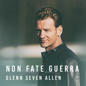 อัลบัม Non Fate Guerra ศิลปิน Glenn Seven Allen