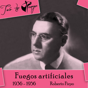 Various Artists的專輯Fuegos artificiales (1936 - 1956)